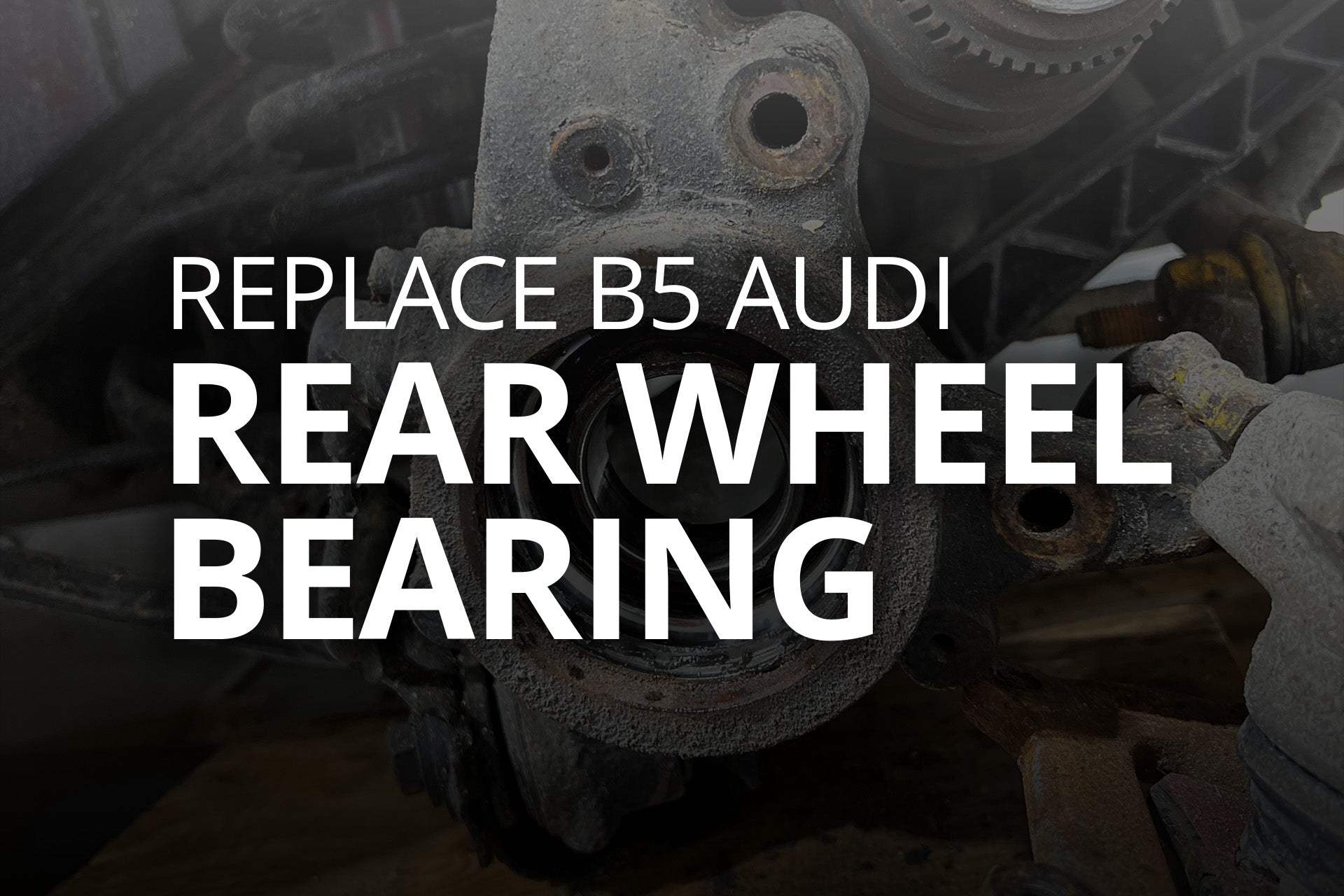 Audi a4 deals wheel bearing replacement