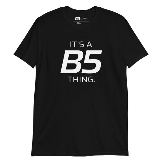 It's A B5 Thing Shirt