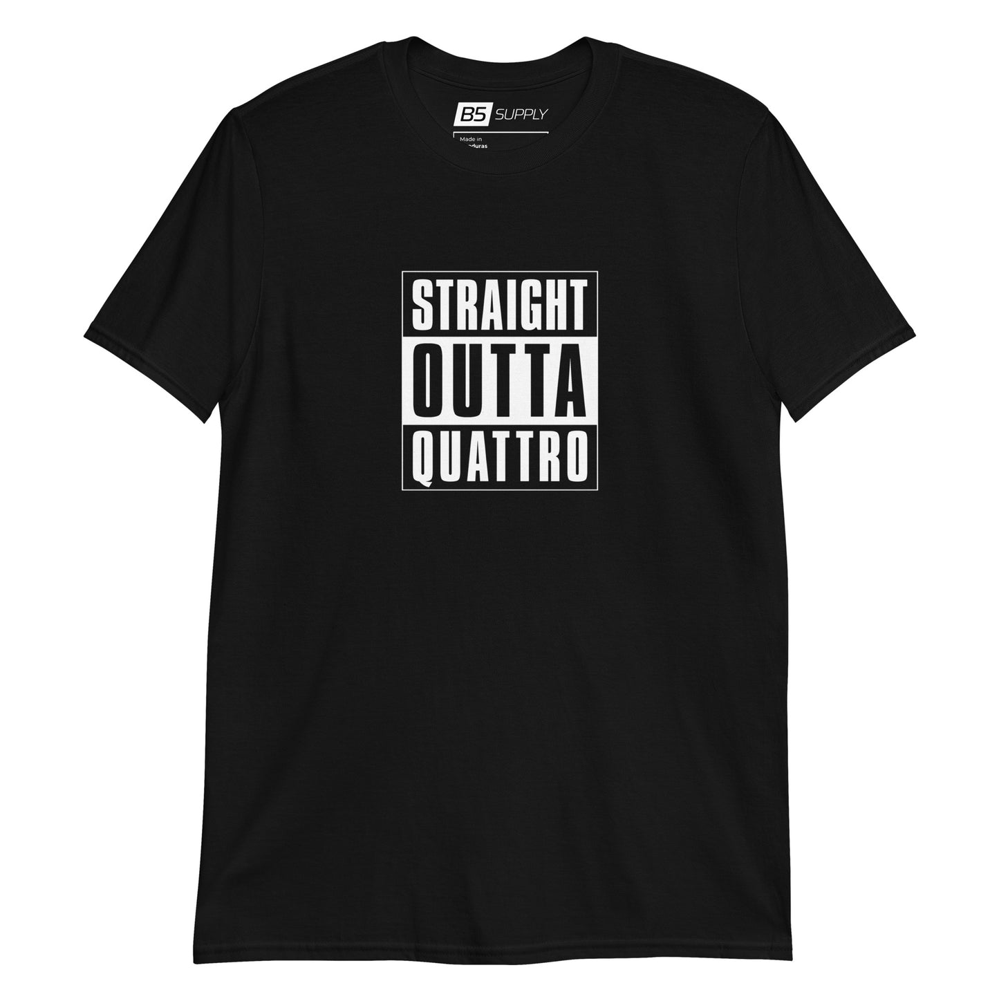 Straight Outta Quattro T-Shirt