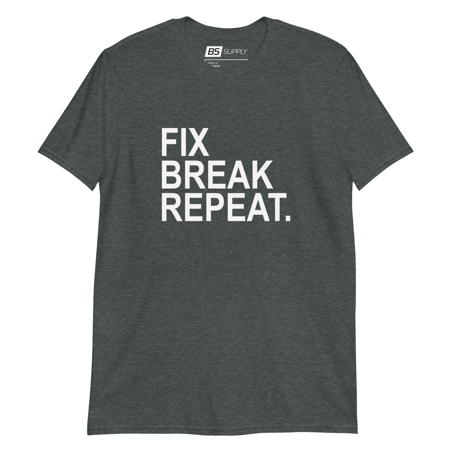 Fix, Break, Repeat T-Shirt